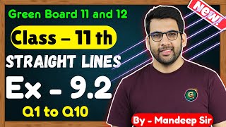 Class  11 Ex  92 Q1 to Q10 Straight Lines Maths  CBSE NCERT  New Book  Green Board [upl. by Bortz]