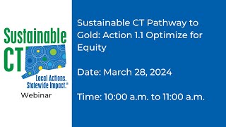 Sustainable CT Pathway to Gold Action 11 Optimize for Equity [upl. by Aleyak655]