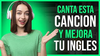 🎵 ¡CANTA ESTA CANCION Y SERAS EXITOSO EN INGLÉS ✅ APRENDE INGLÉS CANTANDO 🎧 [upl. by Htrowslle]