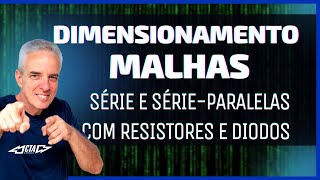 Dimensionamento malhas série e sérieparalelas com resistores e diodos [upl. by Figueroa]