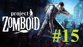 Trying to Survive  Episode 15 Project Zomboid Gameplay [upl. by Wentworth]