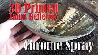 Chroming 3D Printed Parts  Lamp Reflector  Chrome Spray [upl. by Tobye52]