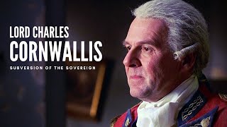 Lord Cornwallis  Subversion Of The Sovereign [upl. by Adnael308]