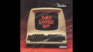 KUKU GOOGLE AM  2Baba [upl. by Akirdna618]