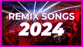 DJ REMIX SONG 2024  Mashups amp Remixes of Popular Songs 2024  Club Music DJ Remix Party Mix 2023 [upl. by Skinner]