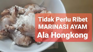 TIDAK PERLU RIBETCARA MARINASI AYAM ALA HONGKONG [upl. by Janos]