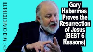 Gary Habermas Proves the Resurrection of Jesus BEST 6 Reasons [upl. by Sandry]