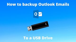 How to Backup Outlook Emails To a USB Drive  Using a PST File [upl. by Tehr]