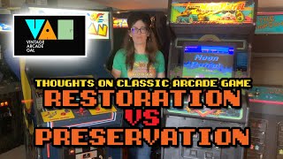 Classic Arcade Game Restoration VS Preservation [upl. by Ettezus10]