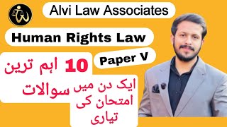 10 most Important Questions of Human Rights Law  LLB part 2 annual exams 2024 [upl. by Ninos]