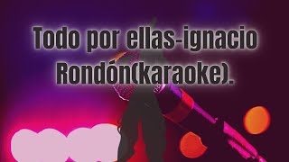 Todo por ellasignacio Rondón karaoke musicavenezolana llaneras [upl. by Ayotak675]