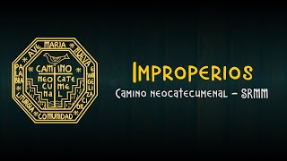 Improperios  Camino neocatecumenal SRMM [upl. by Ardnos]