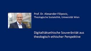 Digitalitätsethische Souveränität  Prof Alexander Filipovic [upl. by Novaj573]