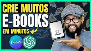 💥 SIMPLES e FÁCIL Crie MUITOS EBOOKS CORRETAMENTE com ChatGPT amp Canva [upl. by Lavotsirc711]