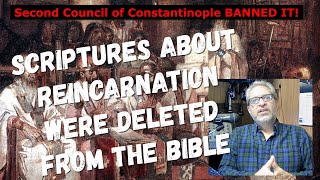 How and Why Reincarnation Scriptures were Removed or Left Out from the Christian Bible [upl. by Mchugh]