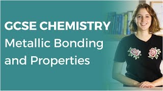 Metallic Bonding and Properties  91 GCSE Chemistry  OCR AQA Edexcel [upl. by Rosabella717]