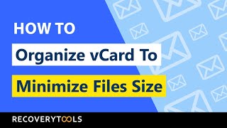 How to Organize vCard to Minimize the VCF Files Size [upl. by Attenaej]