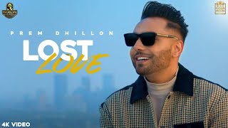 Lost Love Full HD Video PREM Dhillon  sukh sanghera  latest song 2021  Chakwe records [upl. by Lissner]