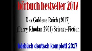 Science Fiction Hörspiele Online  Perry Rhodan 2901 2017  Das Goldene Reich [upl. by Fowle769]