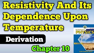 Resistivity and its dependents upon temperature Derivation chapter 10 class 11 new physics book [upl. by Sherar37]