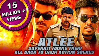 Atlee Superhit Movie Theri All Back To Back Action Scenes [upl. by Naamann13]