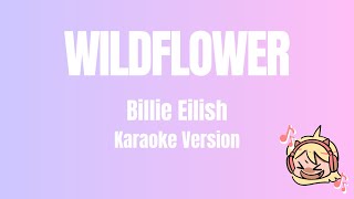 Billie Eilish  WILDFLOWER Karaoke Version with backing vocals [upl. by Dloniger]