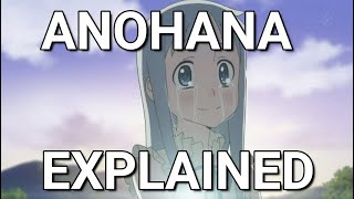 Anohana Explained  The Flower We Saw That Day  あの日見た花の名前を僕達はまだ知らない。 Spoilers [upl. by Ahsiral27]