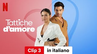 Tattiche damore Clip 3  Trailer in italiano  Netflix [upl. by Alecia]