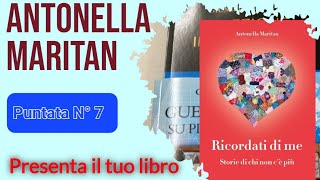 Presenta il tuo libro  Ricordati di me  Storie di chi non cè più  Il libro di Antonella Maritan [upl. by Haliehs]