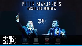 Fue Tuyo Mi Amor Peter Manjarrés amp Sergio Luis Rodríguez  Audio [upl. by Jarita981]