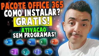 COMO BAIXAR E INSTALAR PACOTE OFFICE 365 GRÁTIS MAIS ATIVAÇÃO PASSO A PASSO OFICIAL MICROSOFT [upl. by Kutzenco753]