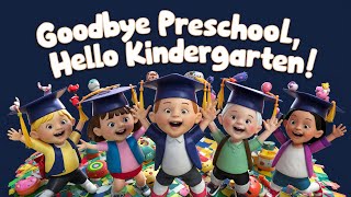 🎓 quotGoodbye Preschool Hello Kindergartenquot  A Celebration Song for Moving Up Day [upl. by Retsub446]