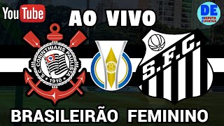 Corinthians x Santos Ao Vivo  Brasileirão Feminino  14052023 [upl. by Morrill]