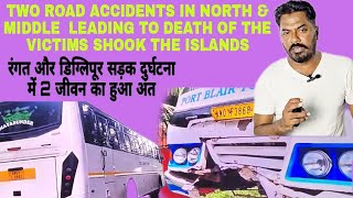 Two Road Accidents in North And Middle Andaman leading to death of the victims shocks the Islanders [upl. by Issak]