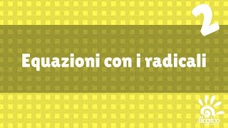 radicali  equazioni con radicali 2 [upl. by Lyrrehs]