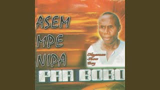 Asem Mpe Nipa [upl. by Bal488]