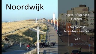 7 Noordwijk aan Zee  Tagesausflug nach Holland  Teil 3 [upl. by Gelman]