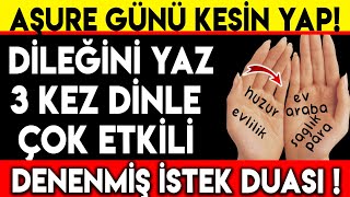 AŞURE GÜNÜ KESİN YAP  DİLEĞİNİ YAZ 3 KEZ DİNLE ÇOK ETKİLİ DENENMİŞ İSTEK DUASI [upl. by Verdie]