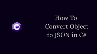 How To Convert Object to JSON in C [upl. by Hayward]