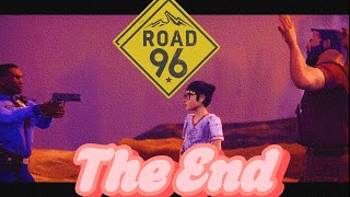 THE END  Road 96 ENDING [upl. by Colt]