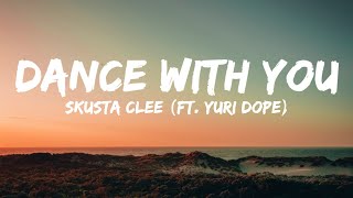 Dance With You  Skusta Clee ft Yuri Dope Prod FlipD Lyrics [upl. by Atinhoj339]