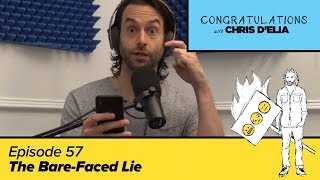 Congratulations Podcast w Chris DElia  EP57  The BareFaced Lie [upl. by Aicil868]