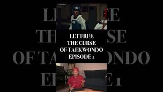 LET FREE THE CURSE OF TAEKWONDO EPISODE 1 REACTION [upl. by Izak280]