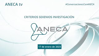 ConversacionesConANECA Criterios Sexenios Investigación  SESIÓN 4 [upl. by Bruce]