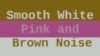 Smooth White Pink and Brown Noise  12 Hours [upl. by Ahtibbat]