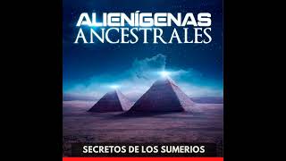 Alienígenas Ancestrales  Secretos de los Sumerios [upl. by Jewett151]