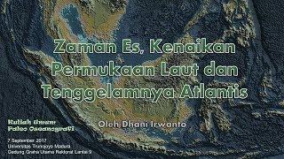 Paparan “Zaman Es Kenaikan Permukaan Laut dan Tenggelamnya Atlantisquot [upl. by Idner]