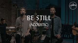 Be Still Acoustic  Hillsong Worship [upl. by Nennek]