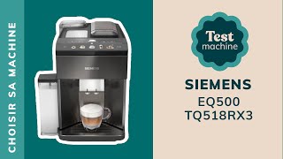 TEST Réglages de la Siemens EQ500 TQ518RX3  Notre avis [upl. by Donall]