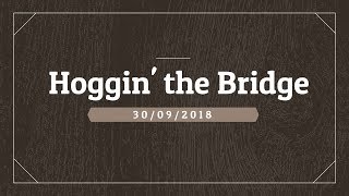 Hoggin the Bridge 2018 Undy Rockfield full ride through [upl. by Folberth]